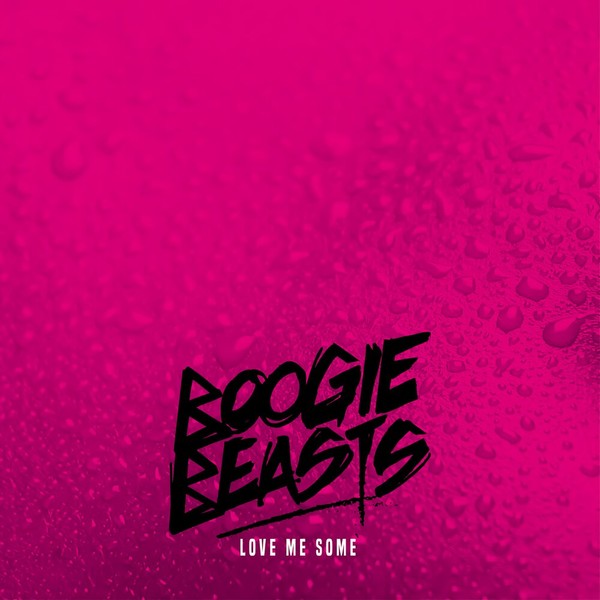 Boogie Beasts - Love Me Some (2021)